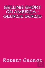 Selling Short On America: George Soros