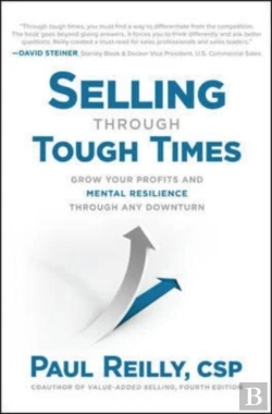 Bertrand.pt - Selling Through Tough Times: Grow Your Profits And Mental Resilience Through Any Downturn