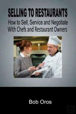 Bertrand.pt - Selling To Restaurants: How To Sell, Service And Negotiate With Chefs And Restaurant Owners