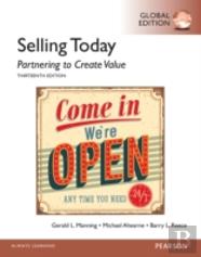Selling Today: Partnering To Create Value: Global Edition
