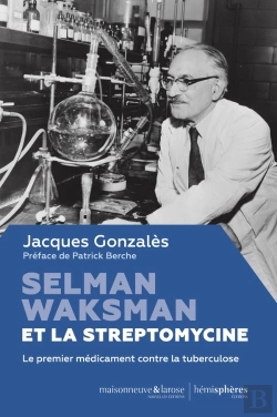 Bertrand.pt - Selman Waksman Et La Streptomycine : Le Premier Médicament Contre La Tuberculose