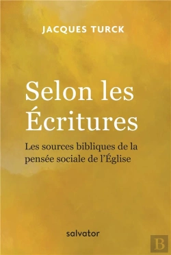 Bertrand.pt - Selon Les Écritures ; Les Sources Bibliques De La Pensée Sociale De L'Eglise