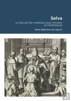 Bertrand.pt - Selva - Ou Recueil De Materiaux Pour Retraites Ecclesiastiques