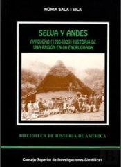 Selva Y Andes: Ayacucho (1780-1929) Historia De Una Región En La Encrucijada