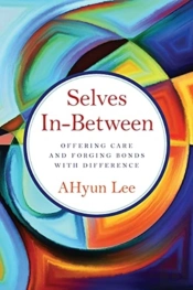 Selves In-Between: Offering Care And For
