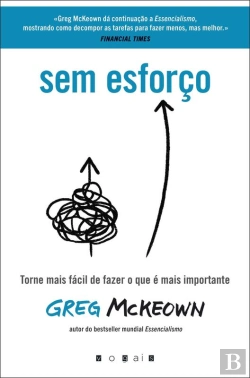 Bertrand.pt - Sem Esforço: Torne Mais Fácil De Fazer O Que É Mais Importante