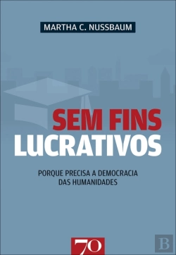 Bertrand.pt - Sem Fins Lucrativos: Porque Precisa A Democracia Das Humanidades