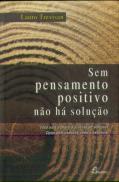 Sem Pensamento Positivo Não Há Solução