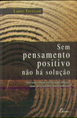 Bertrand.pt - Sem Pensamento Positivo Não Há Solução