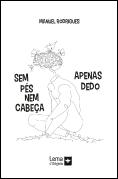 Sem Pés Nem Cabeça - Apenas Dedo
