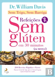 Sem Trigo Sem Barriga: Refeições Sem Glúten em 30 Minutos (ou menos)
