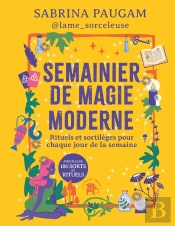 Semainier De Magie Moderne : Rituels Et Sortilèges Pour Chaque Jour De La Semaine