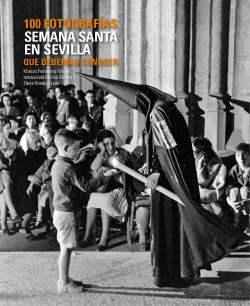 Bertrand.pt - Semana Santa En Sevilla. 100 Fotografías Que Deberías Conocer