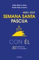 Semana Santa-Pascua 2020, Con Él