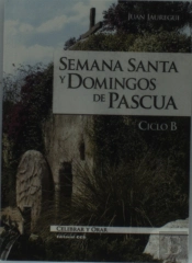 Semana Santa Y Domingos De Pascua. Ciclo B