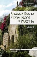 Semana Santa Y Domingos De Pascua. Ciclo B