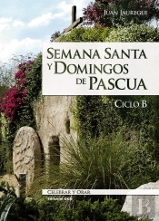 Semana Santa Y Domingos De Pascua. Ciclo B