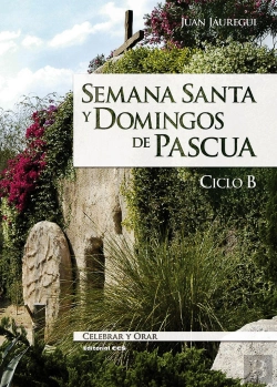 Bertrand.pt - Semana Santa Y Domingos De Pascua. Ciclo B