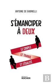 S'Émanciper À Deux : Le Couple, Le Travail Et L'Égalité