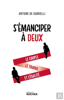 Bertrand.pt - S'Émanciper À Deux : Le Couple, Le Travail Et L'Égalité