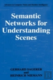 Semantic Networks For Understanding Scenes
