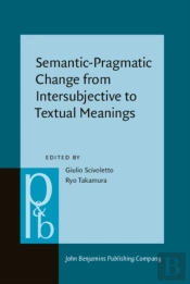 Semantic-Pragmatic Change From Intersubjective To Textual Meanings