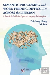 Semantic Processing And Word Finding Difficulty Across The Lifespan