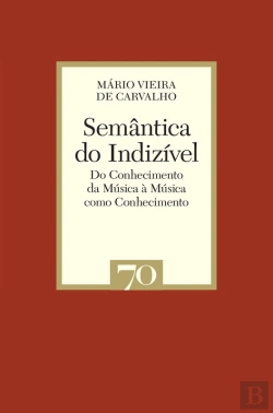 Bertrand.pt - Semântica Do Indizível - Do Conhecimento Da Música À Música Como Conhecimento