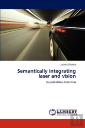 Semantically Integrating Laser And Vision