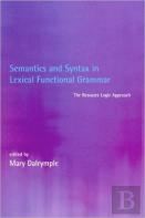Semantics And Syntax In Lexical Functional Grammar