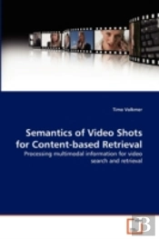 Semantics Of Video Shots For Content-Based Retrieval