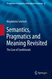 Semantics, Pragmatics And Meaning Revisited