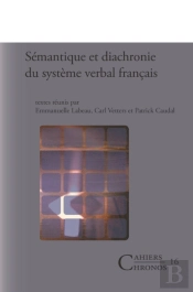 Semantique Et Diachronie Du Systeme Verbal Francais