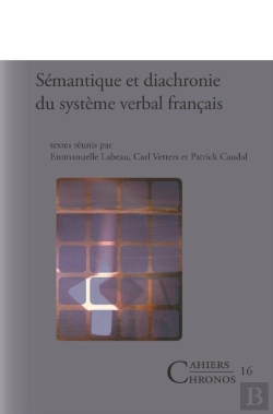 Bertrand.pt - Semantique Et Diachronie Du Systeme Verbal Francais