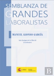 Semblanza De Grandes Laboralistas (Manuel Alonso García)