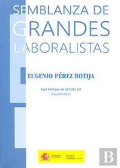 Semblanza Grandes Laboralistas (Eugenio Perez Botija)