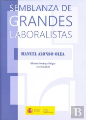 Semblanzas De Grandes Laboralistas (Manuel Alonso Olea)