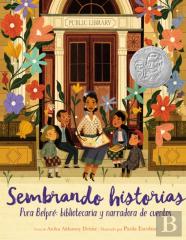 Sembrando Historias: Pura Belpre: Bibliotecaria Y Narradora De Cuentos