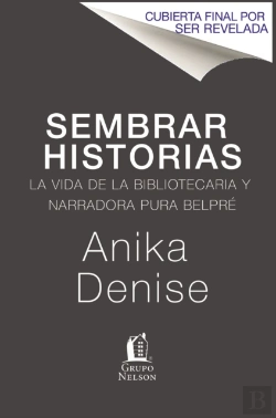 Bertrand.pt - Sembrando Historias: Pura Belpre: Bibliotecaria Y Narradora De Cuentos