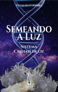 Semeando a Luz - Cristais de Oz
