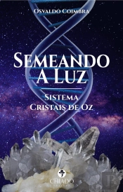 Semeando a Luz - Cristais de Oz
