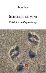 Semelles De Vent : L'Histoire De Caga-Dabayl