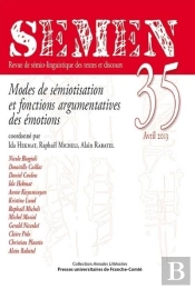 Semen, N° 35/Avril 2013 : Modes De Sémiotisation Et Fonctions Argumentatives Des Émotions