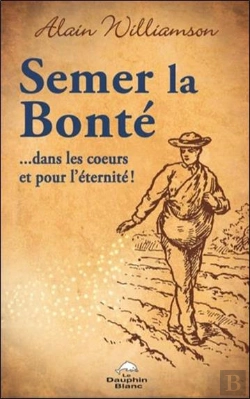 Bertrand.pt - Semer La Bonte... Dans Les Coeurs Et Pour L'Eternite