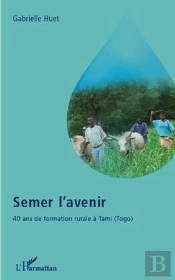 Semer L'Avenir ; 40 Ans De Formation Rurale À Tami (Togo)