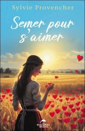 Semer Pour S'Aimer