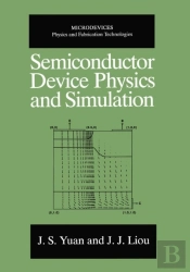 Semiconductor Device Physics And Simulation