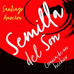 Bertrand.pt - Semilla Del Son. De Cómo Germinó En Suelo Español La Música Cubana