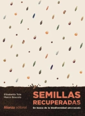 Semillas Recuperadas: En Busca De La Biodiversidad Amenazada