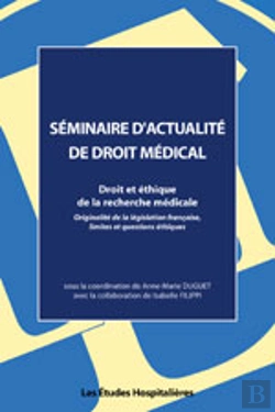 Bertrand.pt - Seminaire D'Actualite De Droit Medical ; Droit Et Ethique De La Recherche Medicale